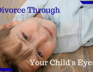 Divorce Through Your Child's Eyes
