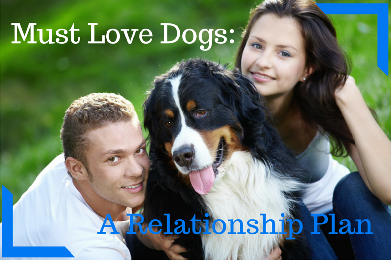 Must Love Dogs-A Relationship Plan