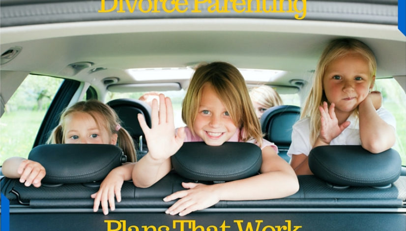 Divorce Parenting Plans That Work