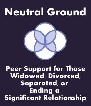 Neutral Ground, Rochester NY, Peer Support for Divorced, Separated, Widowed